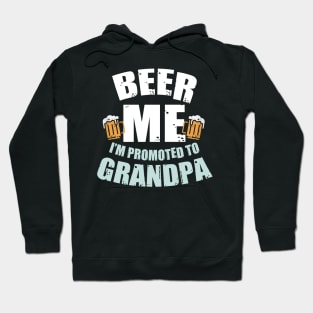 Beer Me Im Promoted To Grandpa Pregnancy Drinking Team Hoodie